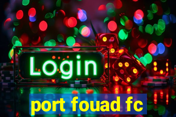 port fouad fc